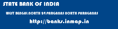 STATE BANK OF INDIA  WEST BENGAL NORTH 24 PARGANAS NORTH PARAGANAS   banks information 